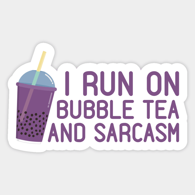 I Run On Bubble Tea And Sarcasm Sticker by PunchiDesign